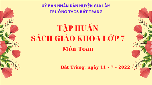 Trường thcs bát tràng tập huấn sgk lớp 7 chương trình gdpt 2018 môn toán